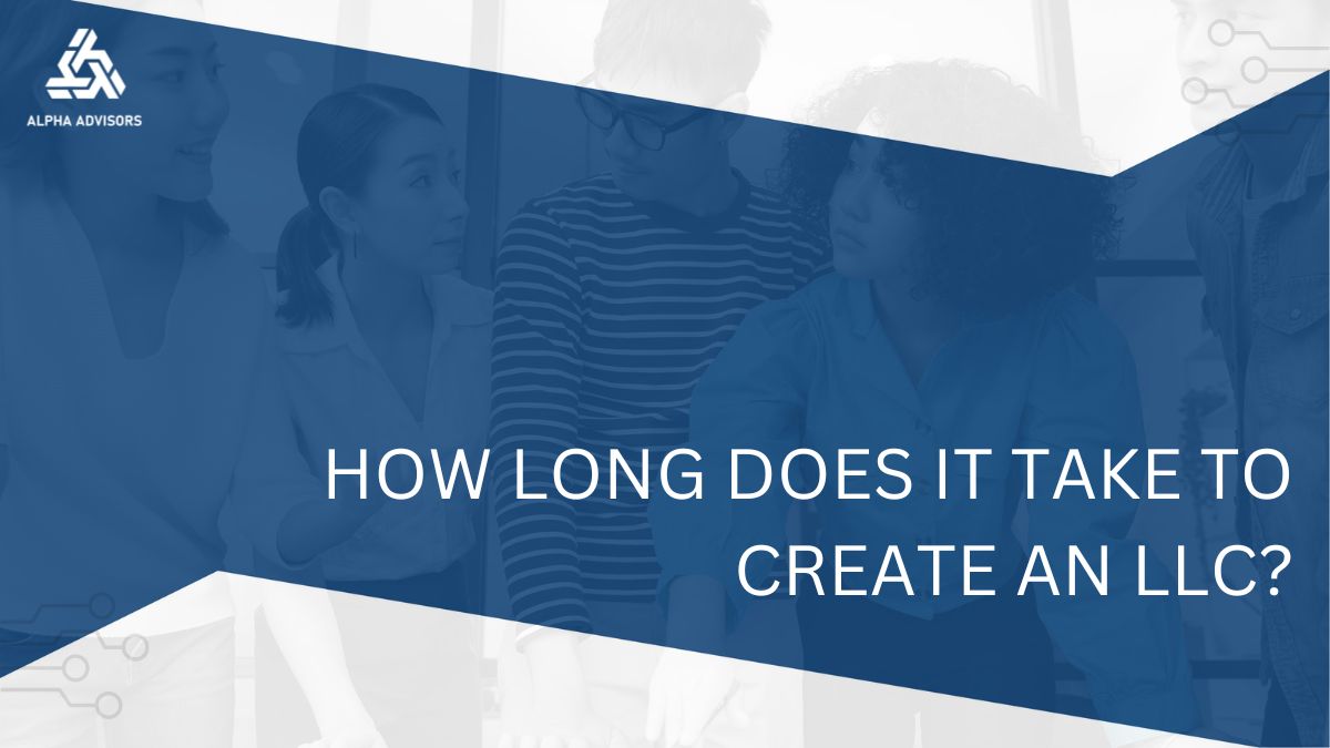 How Long Does It Take to Create an LLC?