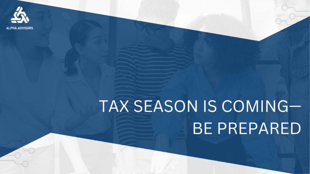 Tax Season Is Coming—Be Prepared