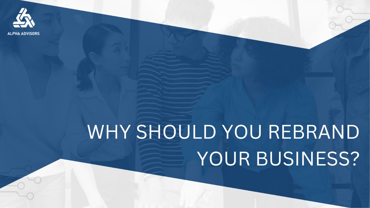 Why Should You Rebrand Your Business?